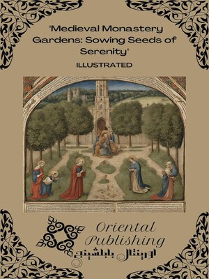 cover image of Medieval Monastery Gardens Sowing Seeds of Serenity